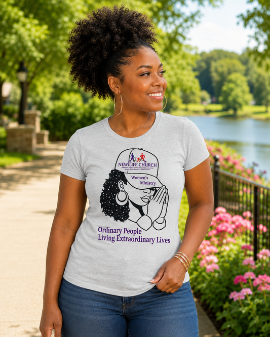 New Life Church Women’s Ministry T-Shirt – Ordinary People Living Extraordinary Lives