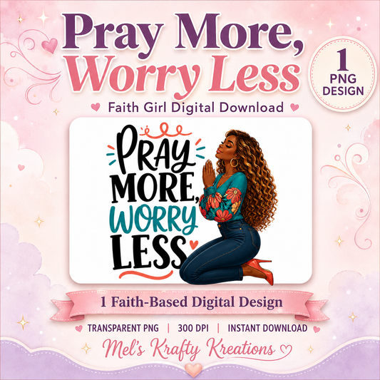 Pray More, Worry Less PNG – African American Faith Girl Digital Download